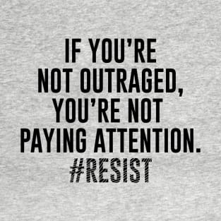 outraged resist T-Shirt